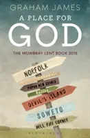 Platz für Gott - Das Mowbray Fastenbuch 2018 - Place for God - The Mowbray Lent Book 2018