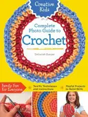 Creative Kids Vollständiger Fotoleitfaden zum Häkeln - Creative Kids Complete Photo Guide to Crochet