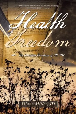 Gesundheitliche Freiheit: Die größte Freiheit von allen - Health Freedom: The Greatest Freedom of All