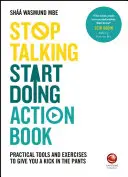 Hör auf zu reden, fang an zu handeln Buch: Praktische Tools und Übungen, die Ihnen einen Tritt in den Hintern versetzen - Stop Talking, Start Doing Action Book: Practical Tools and Exercises to Give You a Kick in the Pants