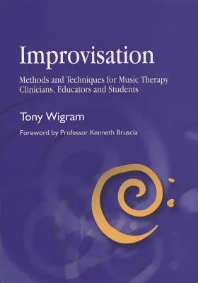 Improvisation: Methoden und Techniken für Musiktherapeuten, Pädagogen und Studenten - Improvisation: Methods and Techniques for Music Therapy Clinicians, Educators, and Students