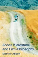 Abbas Kiarostami und die Film-Philosophie - Abbas Kiarostami and Film-Philosophy