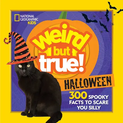 Seltsam aber wahr Halloween: 300 gruselige Fakten zum Erschrecken - Weird But True Halloween: 300 Spooky Facts to Scare You Silly