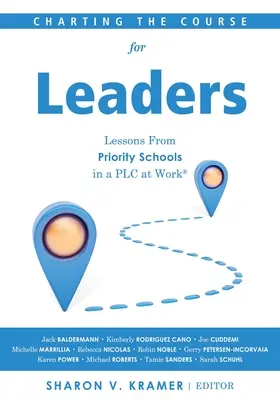 Den Kurs für Führungskräfte festlegen: Lessons from Priority Schools in a PLC at Work(r) (ein Leitfaden für Schulleiter, der ihnen hilft, ihre - Charting the Course for Leaders: Lessons from Priority Schools in a PLC at Work(r) (a Leadership Anthology to Help Priority School Leaders Turn Their