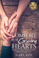 Trost für trauernde Herzen: Hoffnung und Ermutigung in Zeiten des Verlusts - Comfort for Grieving Hearts: Hope and Encouragement for Times of Loss