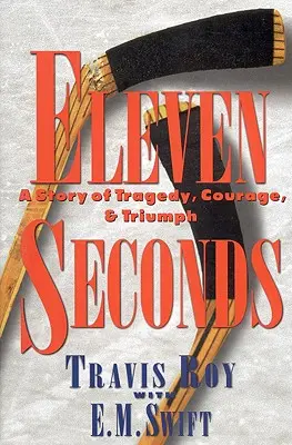 Elf Sekunden: Eine Geschichte von Tragödie, Mut und Triumph - Eleven Seconds: A Story of Tragedy, Courage & Triumph