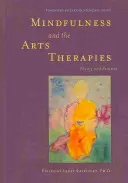 Achtsamkeit und die Kunsttherapien: Theorie und Praxis - Mindfulness and the Arts Therapies: Theory and Practice