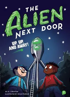 Der Außerirdische von nebenan 7: Auf, auf und davon! - The Alien Next Door 7: Up, Up, and Away!