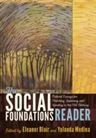 The Social Foundations Reader; Kritische Aufsätze zum Lehren, Lernen und Führen im 21. - The Social Foundations Reader; Critical Essays on Teaching, Learning and Leading in the 21st Century