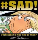 #Sad!: Doonesbury in der Zeit von Trump - #Sad!: Doonesbury in the Time of Trump