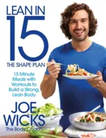 Schlank in 15 - Der Shape-Plan: 15-Minuten-Mahlzeiten mit Workouts für einen starken, schlanken Körper - Lean in 15 - The Shape Plan: 15 Minute Meals with Workouts to Build a Strong, Lean Body