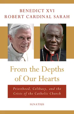 Aus den Tiefen unseres Herzens: Priestertum, Zölibat und die Krise der katholischen Kirche - From the Depths of Our Hearts: Priesthood, Celibacy and the Crisis of the Catholic Church