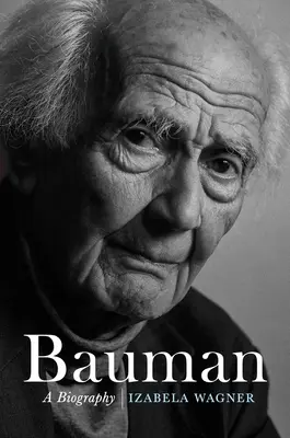 Bauman: Eine Biographie - Bauman: A Biography