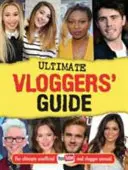 Ultimate Vloggers' Guide - Das ultimative inoffizielle YouTube- und Vlogger-Jahrbuch. - Ultimate Vloggers' Guide - The ultimate unofficial YouTube and vlogger annual.