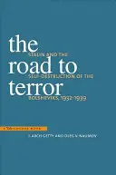 Der Weg zum Terror: Stalin und die Selbstzerstörung der Bolschewiki, 1932-1939 - The Road to Terror: Stalin and the Self-Destruction of the Bolsheviks, 1932-1939