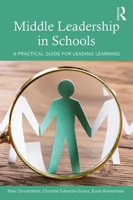 Mittlere Führungsebene in Schulen: Ein praktischer Leitfaden für die Leitung des Lernens - Middle Leadership in Schools: A Practical Guide for Leading Learning