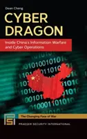 Cyber Dragon: Einblicke in Chinas Informationskriegsführung und Cyber-Operationen - Cyber Dragon: Inside China's Information Warfare and Cyber Operations