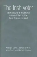 Der irische Wähler: Die Natur des Wahlkampfes in der Republik Irland - The Irish Voter: The Nature of Electoral Competition in the Republic of Ireland