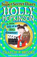 Das supergeheime Tagebuch von Holly Hopkinson: Ein kleines bisschen von einer großen Katastrophe - Super-Secret Diary of Holly Hopkinson: A Little Bit of a Big Disaster