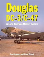 Douglas DC-3 und C-47 in Lateinamerika - Douglas DC-3 and C-47 in Latin America