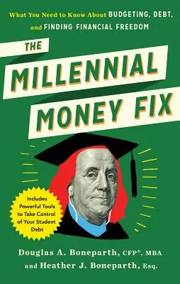 Die Geldlösung für Millennials: Was Sie über Budgetierung, Schulden und finanzielle Freiheit wissen müssen - The Millennial Money Fix: What You Need to Know about Budgeting, Debt, and Finding Financial Freedom