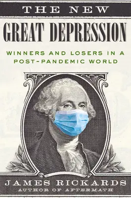 Die neue Große Depression: Gewinner und Verlierer in einer Welt nach der Pandemie - The New Great Depression: Winners and Losers in a Post-Pandemic World