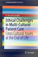 Ethische Herausforderungen in der multikulturellen Patientenbetreuung: Kulturübergreifende Fragen am Ende des Lebens - Ethical Challenges in Multi-Cultural Patient Care: Cross Cultural Issues at the End of Life