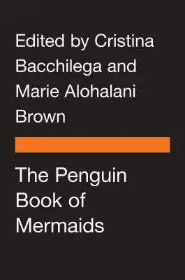 Das Penguin-Buch der Meerjungfrauen - The Penguin Book of Mermaids