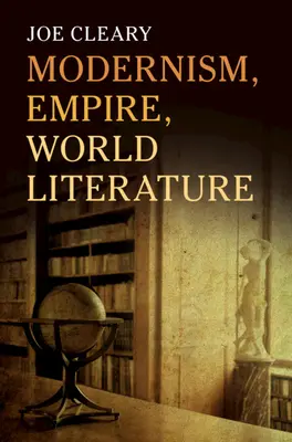 Modernismus, Empire, Weltliteratur - Modernism, Empire, World Literature