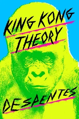 King-Kong-Theorie - King Kong Theory