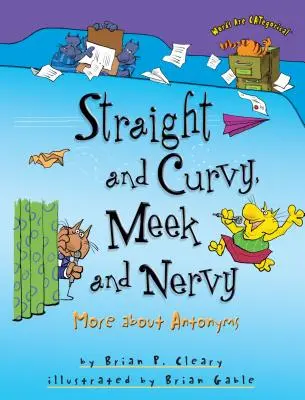 Gerade und kurvig, sanftmütig und nervös: Mehr über Antonyme - Straight and Curvy, Meek and Nervy: More about Antonyms