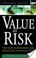 Value at Risk, 3. Auflage: Der neue Maßstab für das Management von Finanzrisiken - Value at Risk, 3rd Ed.: The New Benchmark for Managing Financial Risk