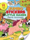 Jumbo Sticker für kleine Hände: Bauernhof-Tiere: Enthält 75 Sticker - Jumbo Stickers for Little Hands: Farm Animals: Includes 75 Stickers