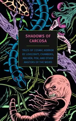 Die Schatten von Carcosa: Geschichten des kosmischen Horrors von Lovecraft, Chambers, Machen, Poe und anderen Meistern des Unheimlichen - Shadows of Carcosa: Tales of Cosmic Horror by Lovecraft, Chambers, Machen, Poe, and Other Masters of the Weird