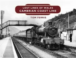 Verlorene Linien: Cambrian Coast Line - Lost Lines: Cambrian Coast Line