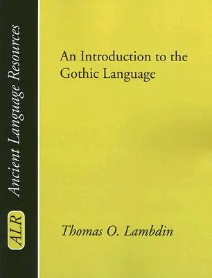 Einführung in die gotische Sprache - Introduction to the Gothic Language