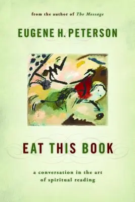 Eat This Book: Ein Gespräch über die Kunst des spirituellen Lesens - Eat This Book: A Conversation in the Art of Spiritual Reading