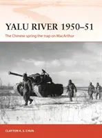 Yalu-Fluss 1950-51: Die Chinesen locken MacArthur in die Falle - Yalu River 1950-51: The Chinese Spring the Trap on MacArthur