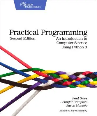 Praktische Programmierung: Eine Einführung in die Informatik mit Python 3 - Practical Programming: An Introduction to Computer Science Using Python 3