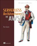 Serverlose Architekturen auf AWS: Mit Beispielen unter Verwendung von AWS Lambda - Serverless Architectures on AWS: With Examples Using AWS Lambda