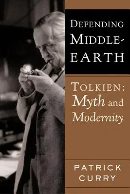 Verteidigung von Mittelerde: Tolkien: Mythos und Modernität - Defending Middle-Earth: Tolkien: Myth and Modernity
