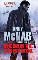 Ferngesteuert - (Nick Stone Thriller 1): Das explosive, meistverkaufte erste Buch der Serie - Remote Control - (Nick Stone Thriller 1): The explosive, bestselling first book in the series