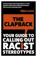 Clapback - Ihr Leitfaden zum Aufzeigen rassistischer Stereotypen - Clapback - Your Guide to Calling out Racist Stereotypes