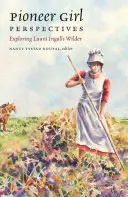 Pioniermädchen-Perspektiven: Laura Ingalls Wilder erforschen - Pioneer Girl Perspectives: Exploring Laura Ingalls Wilder