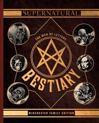 Das Übernatürliche: Das Bestiarium der Schriftgelehrten: Winchester Familie Ausgabe - Supernatural: The Men of Letters Bestiary: Winchester Family Edition