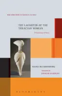 Das Lachen der thrakischen Frau: Eine Protohistorie der Theorie - The Laughter of the Thracian Woman: A Protohistory of Theory