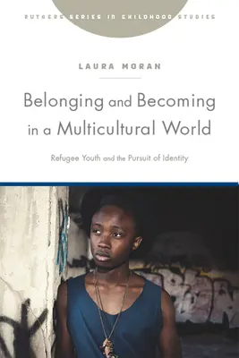 Zugehörigkeit und Werden in einer multikulturellen Welt: Flüchtlingsjugendliche und das Streben nach Identität - Belonging and Becoming in a Multicultural World: Refugee Youth and the Pursuit of Identity