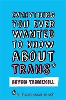 Alles, was Sie schon immer über Transsexuelle wissen wollten (aber Angst hatten zu fragen) - Everything You Ever Wanted to Know about Trans (But Were Afraid to Ask)
