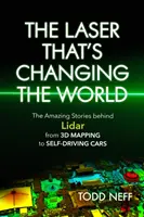 Der Laser, der die Welt verändert: Die erstaunlichen Geschichten hinter Lidar, von der 3D-Kartierung bis zum selbstfahrenden Auto - The Laser That's Changing the World: The Amazing Stories Behind Lidar, from 3D Mapping to Self-Driving Cars