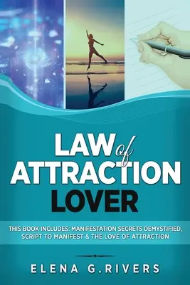 Gesetz der Anziehung Lover: Dieses Buch enthält: Manifestation Secrets Demystified, Script to Manifestation & Die Liebe der Anziehung - Law of Attraction Lover: This Book Includes: Manifestation Secrets Demystified, Script to Manifest & The Love of Attraction